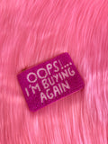 “Oops I’m buying again” Hot Pink Purse